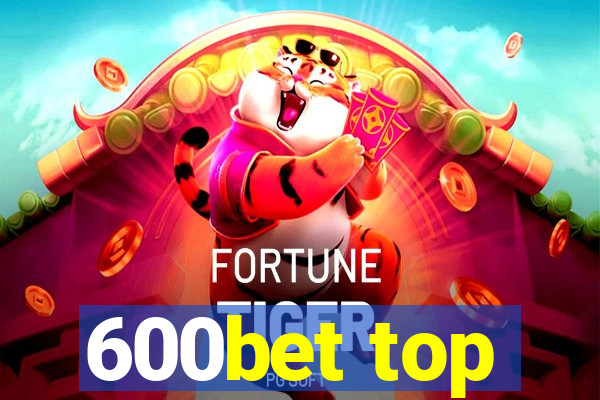 600bet top